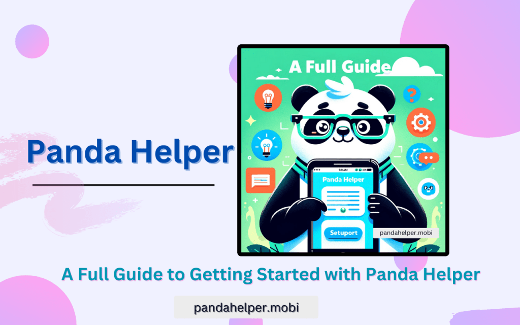 A Full Guide to Getting Started with Panda Helper